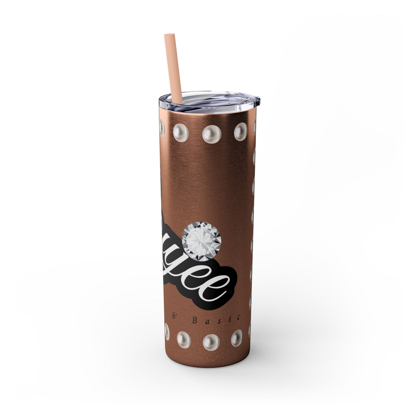 Boujee Yet Humble & Basic in PEARLS - Skinny Tumbler with Straw, 20oz
