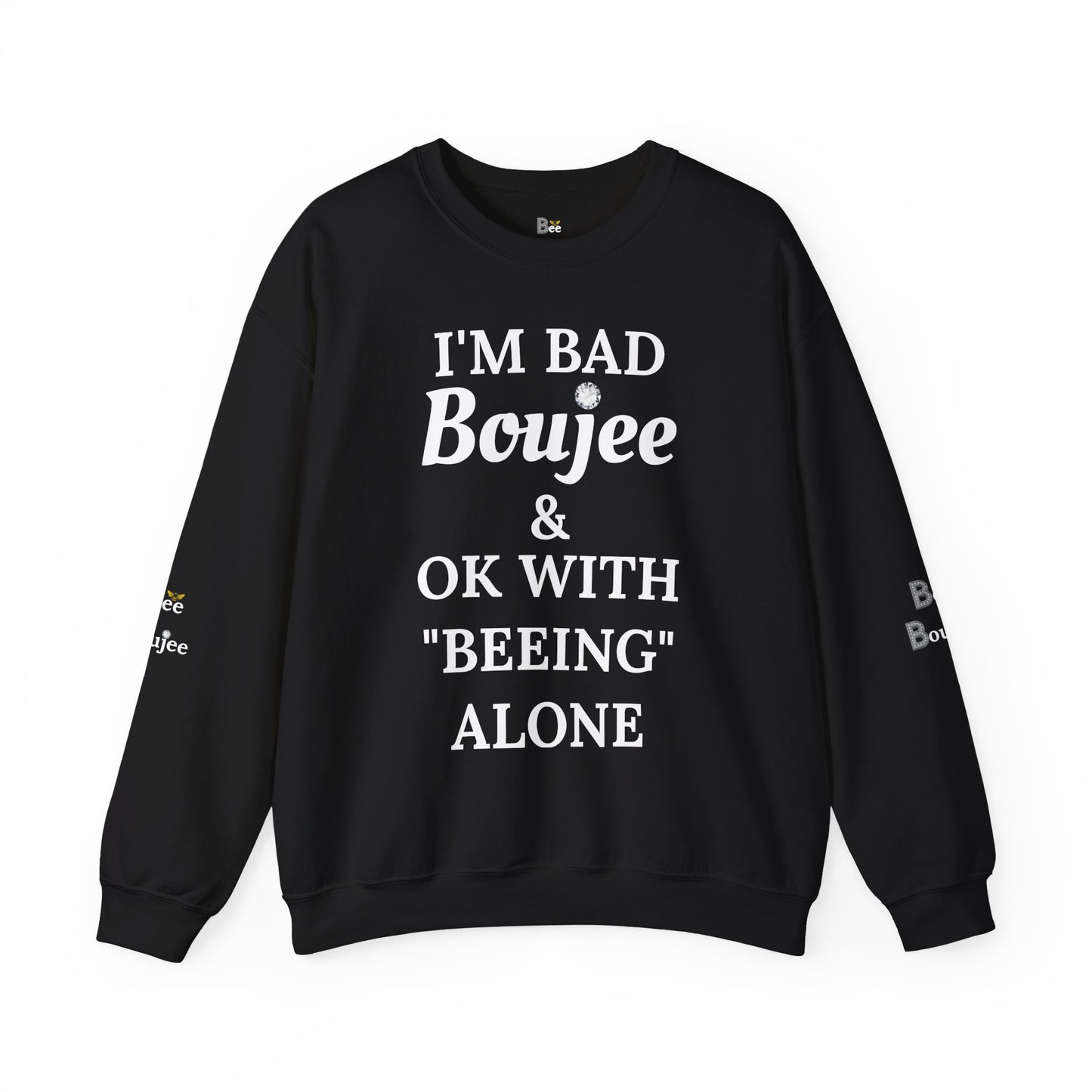 I'm Bad Boujee & Ok With "Beeing" Alone - Heavy Blend™ Dark Colors Crewneck Sweatshirt
