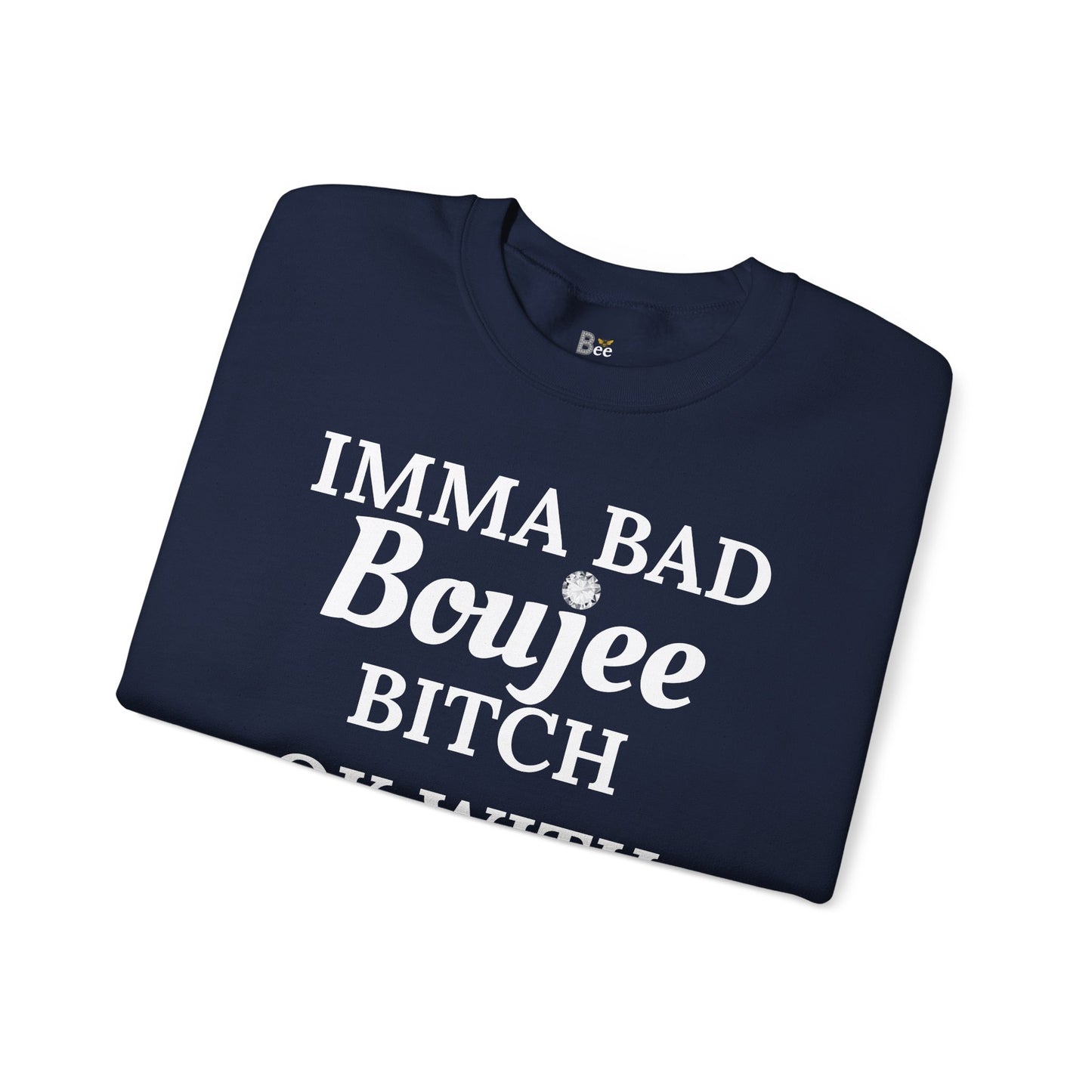 Imma Bad Boujee Bitch Ok With "Beeing" Alone - Heavy Blend™ Dark Colors Crewneck Sweatshirt