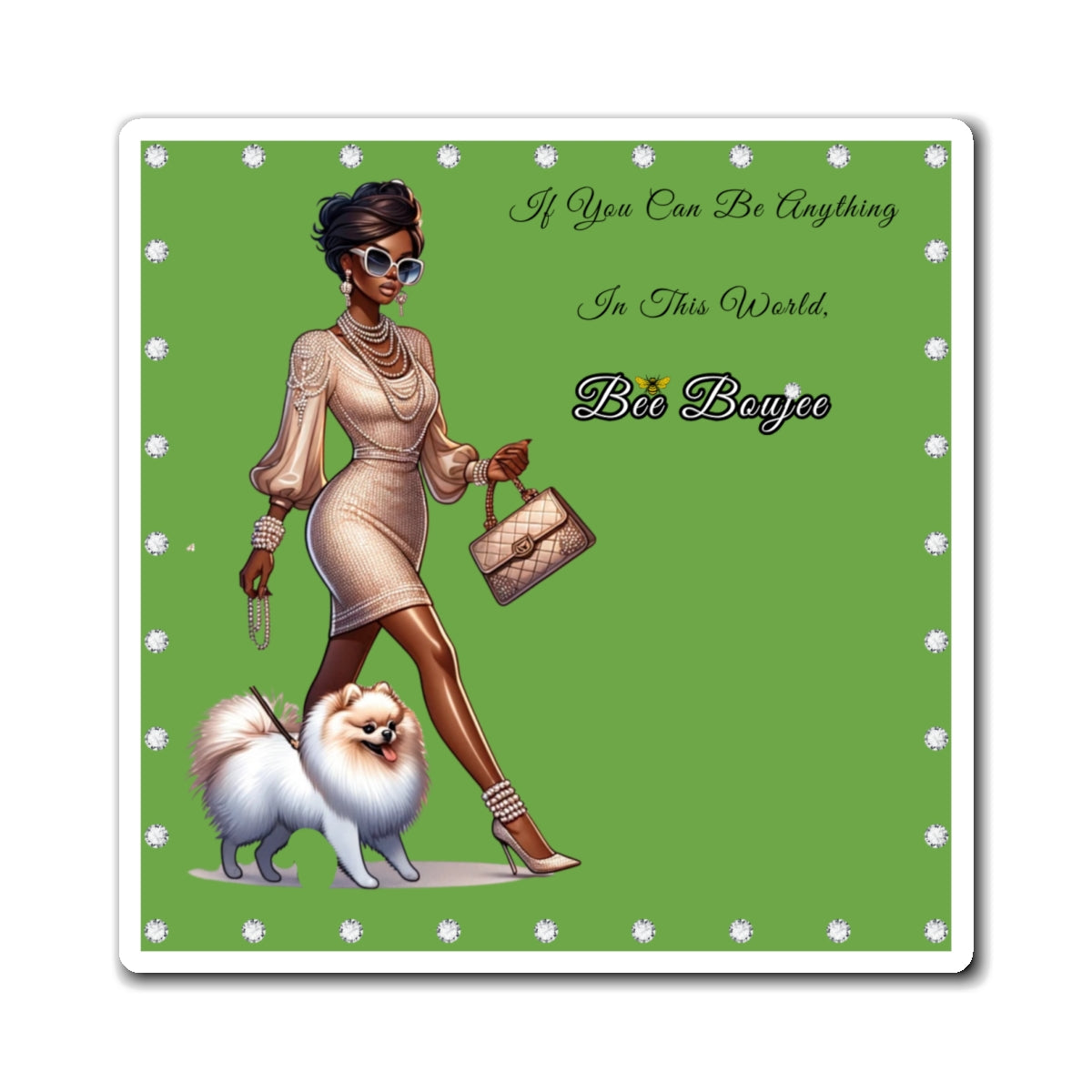 "Bee" Boujee DIAMONDS - Vinyl Magnet GREEN 6x6