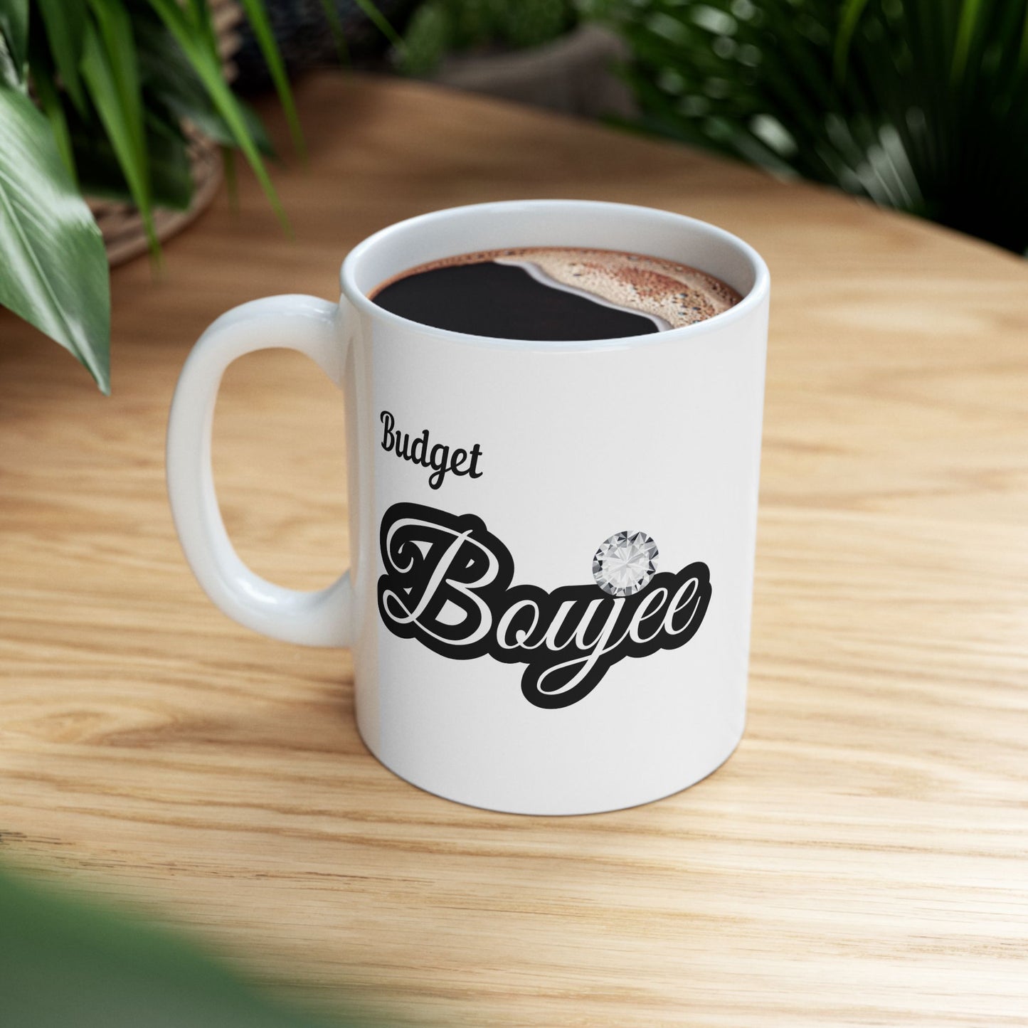 Budget Boujee - Mug WHITE 11oz