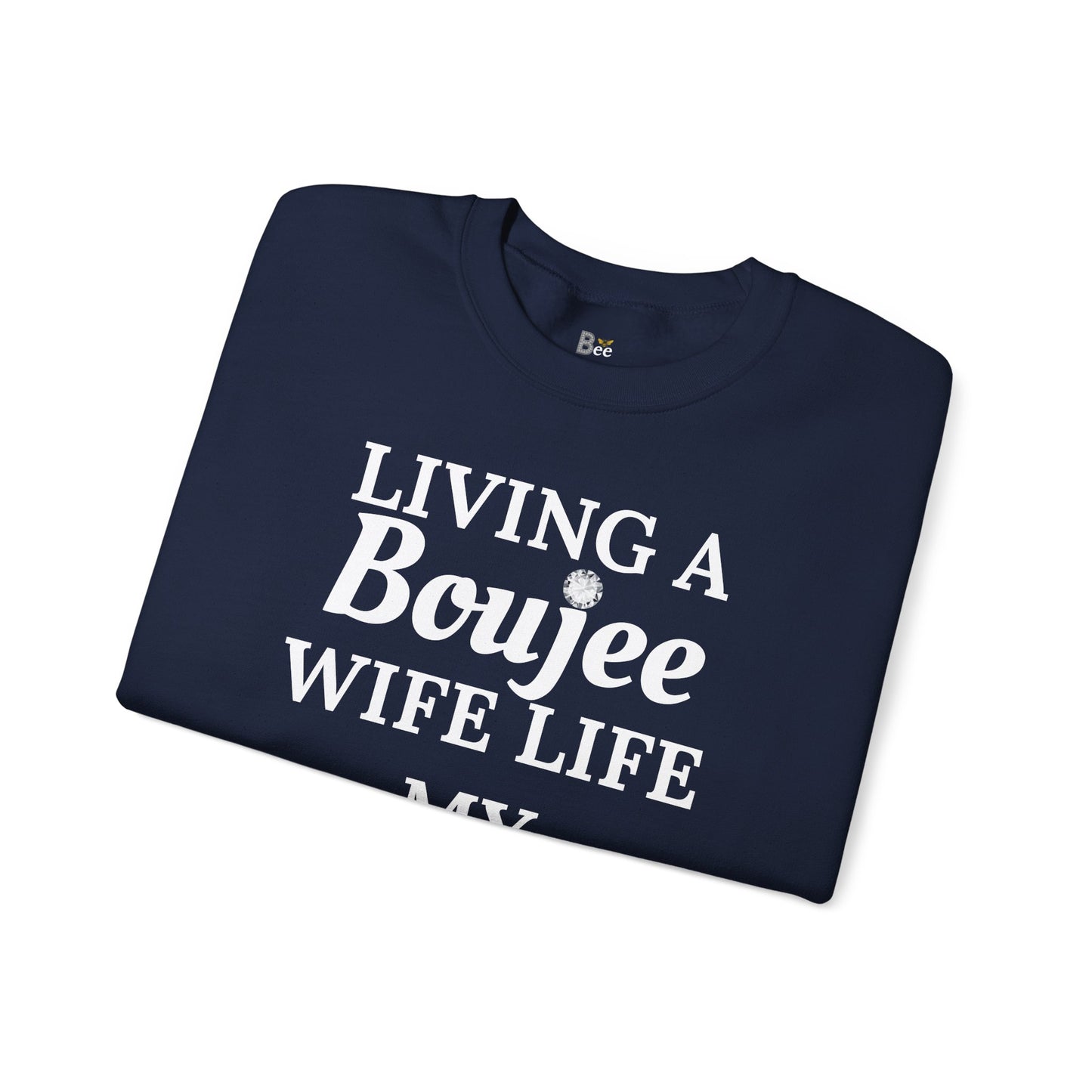 Living a Boujee Wife Life My Husband Spoils Me - Heavy Blend™ Dark Colors Crewneck Sweatshirt