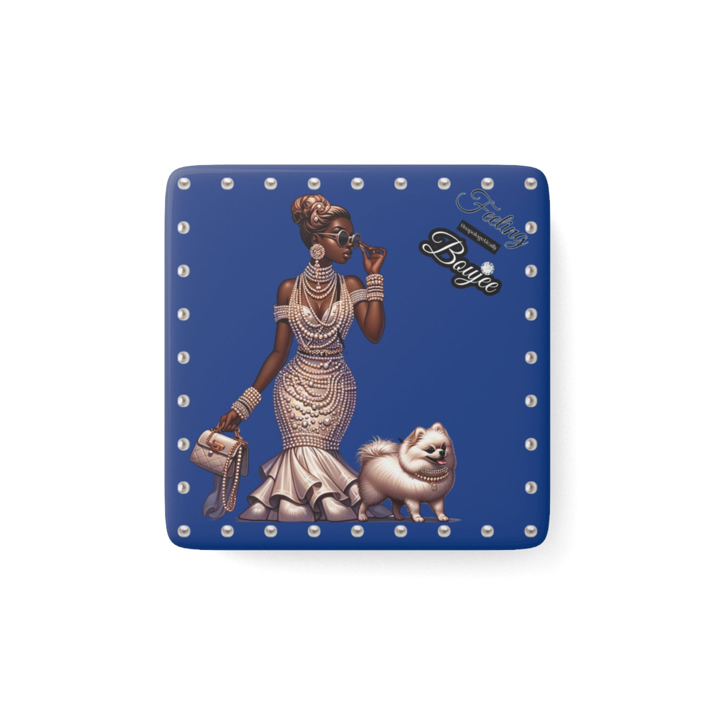Feeling Boujee in PEARLS - Porcelain Magnet 03, Square BLUE