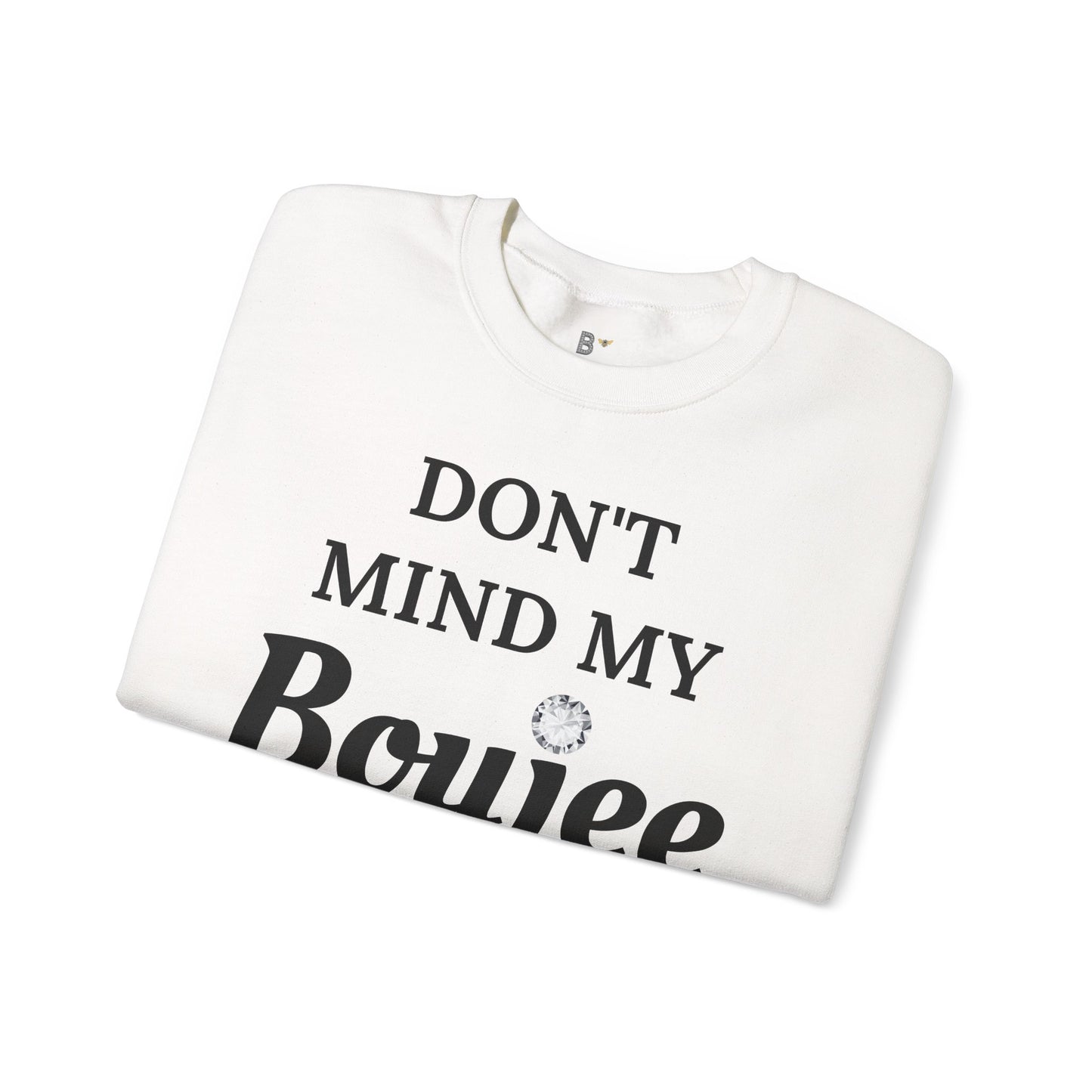 Don't Mind My Boujee 'Cause I'm Still Basic - Heavy Blend™ Light Colors Crewneck Sweatshirt