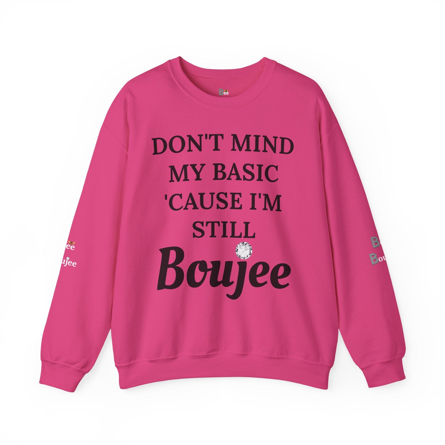 Don't Mind My Basic 'Cause I'm Still Boujee - Heavy Blend™ Light Colors Crewneck Sweatshirt