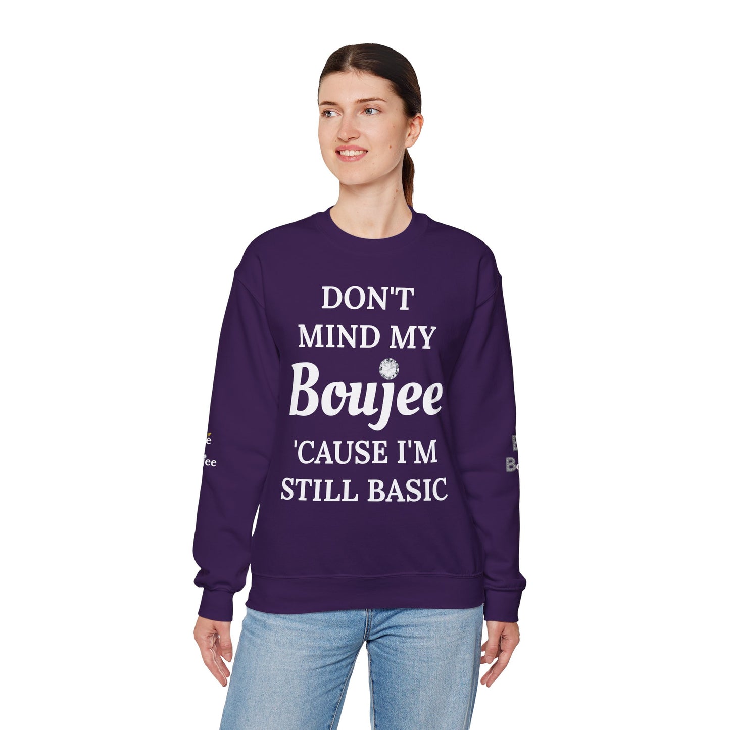 Don't Mind My Boujee 'Cause I'm Still Basic - Heavy Blend™ Dark Colors Crewneck Sweatshirt