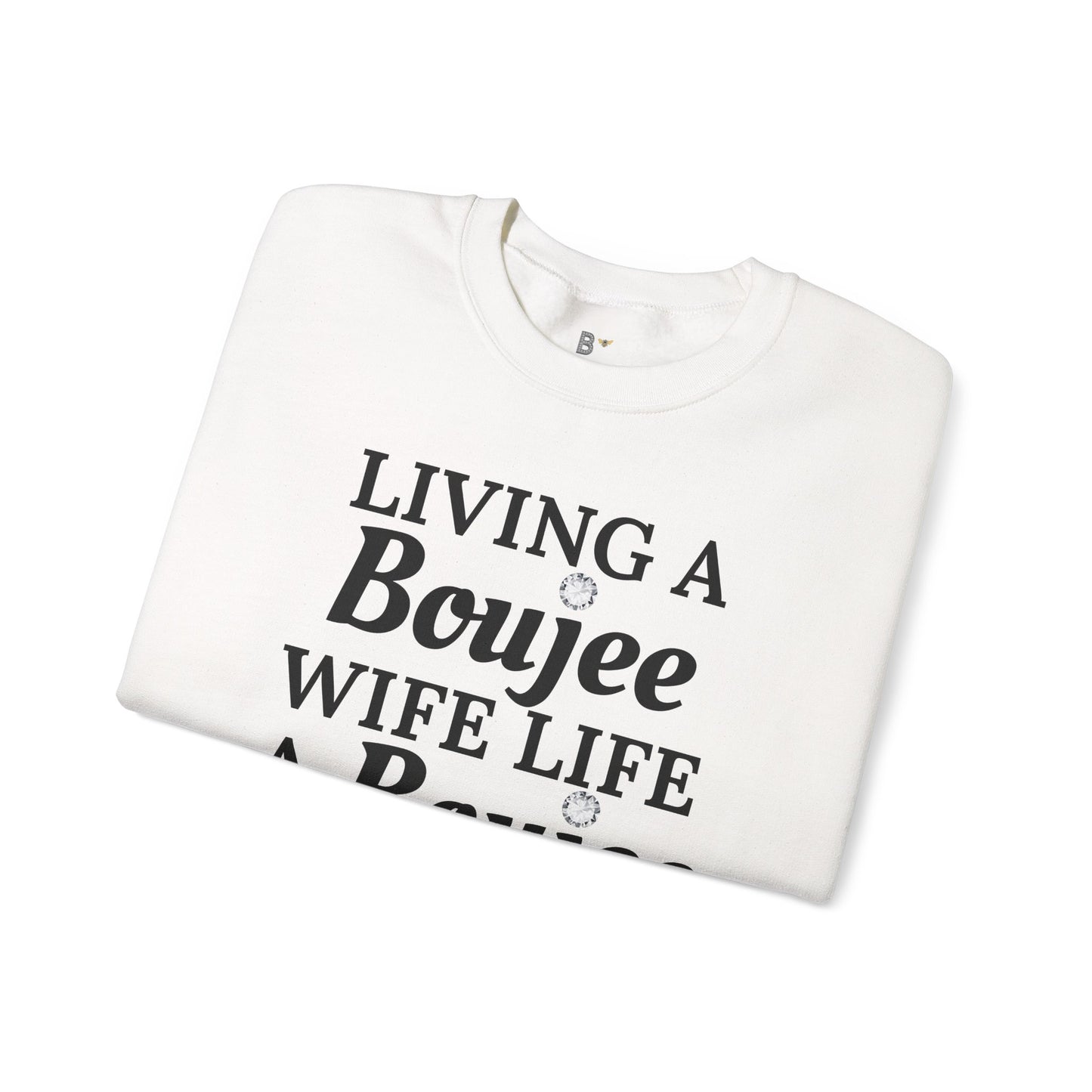 Living a Boujee Wife Life A Boujee Husband Spoils Me - Heavy Blend™ Light Colors Crewneck Sweatshirt