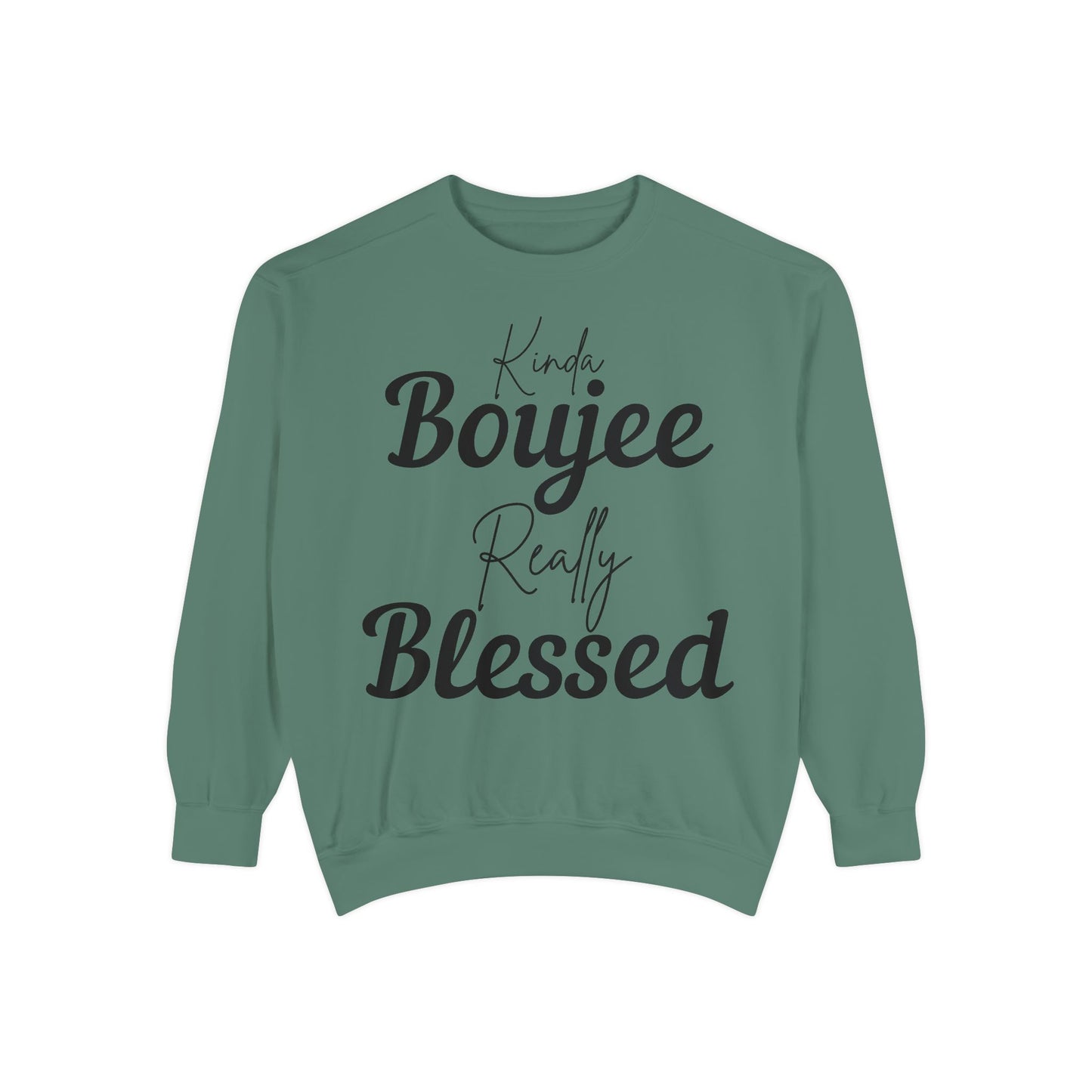 Kinda Boujee Really Blessed Sweatshirt - Cozy Unisex Apparel, Stylish Gift, Everyday Comfort, Perfect for Holidays, Casual Wear