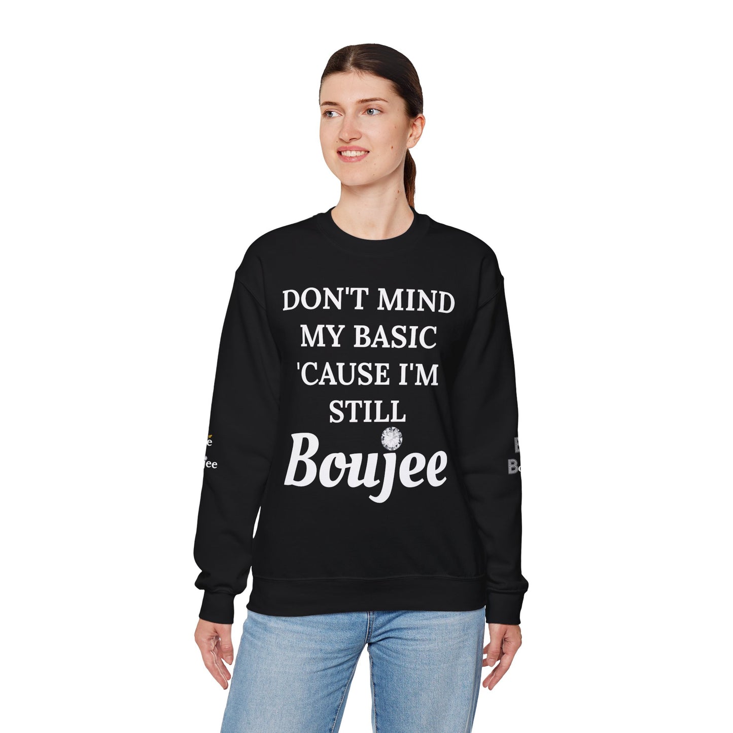 Don't Mind My Basic 'Cause I'm Still Boujee - Heavy Blend™ Dark Colors Crewneck Sweatshirt