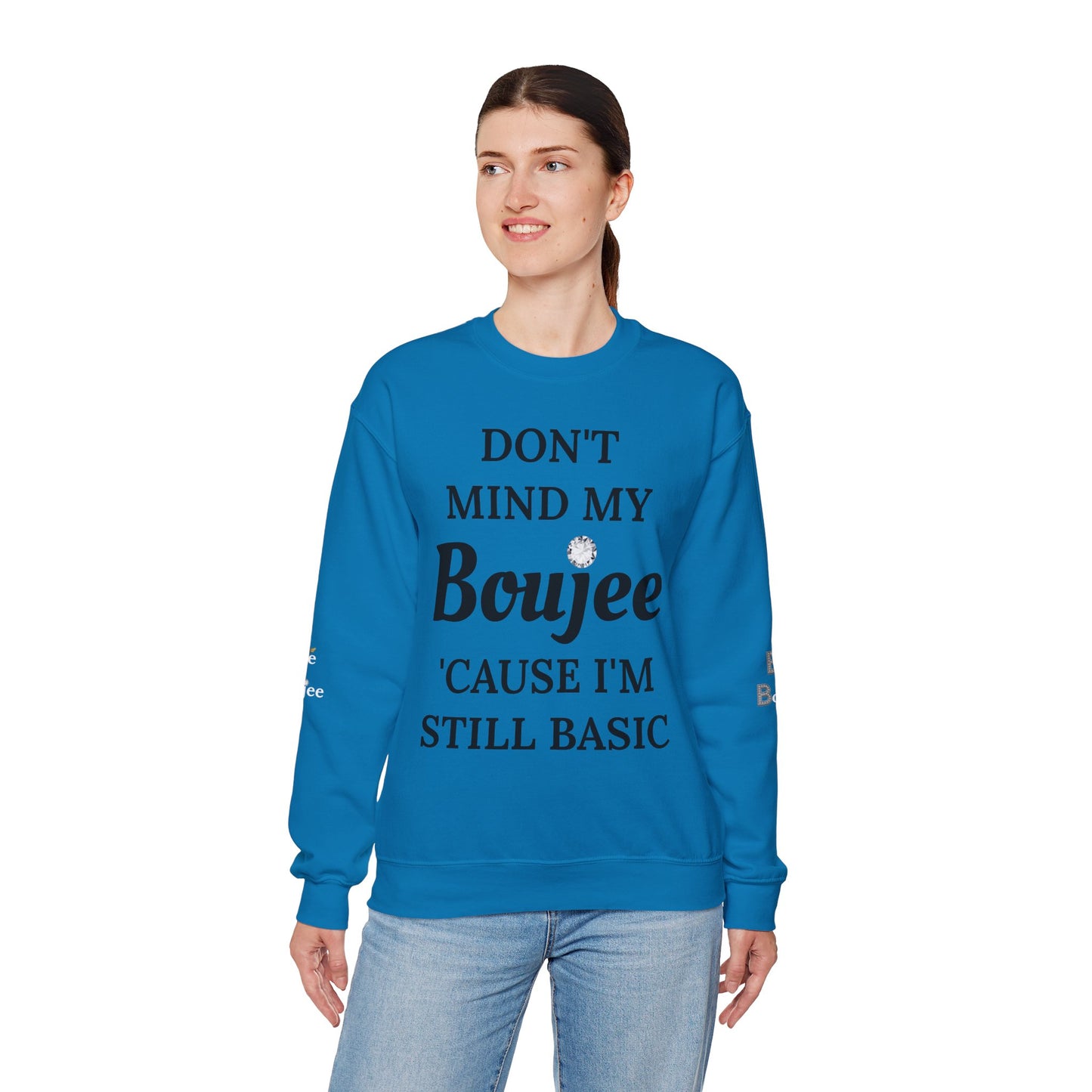 Don't Mind My Boujee 'Cause I'm Still Basic - Heavy Blend™ Light Colors Crewneck Sweatshirt