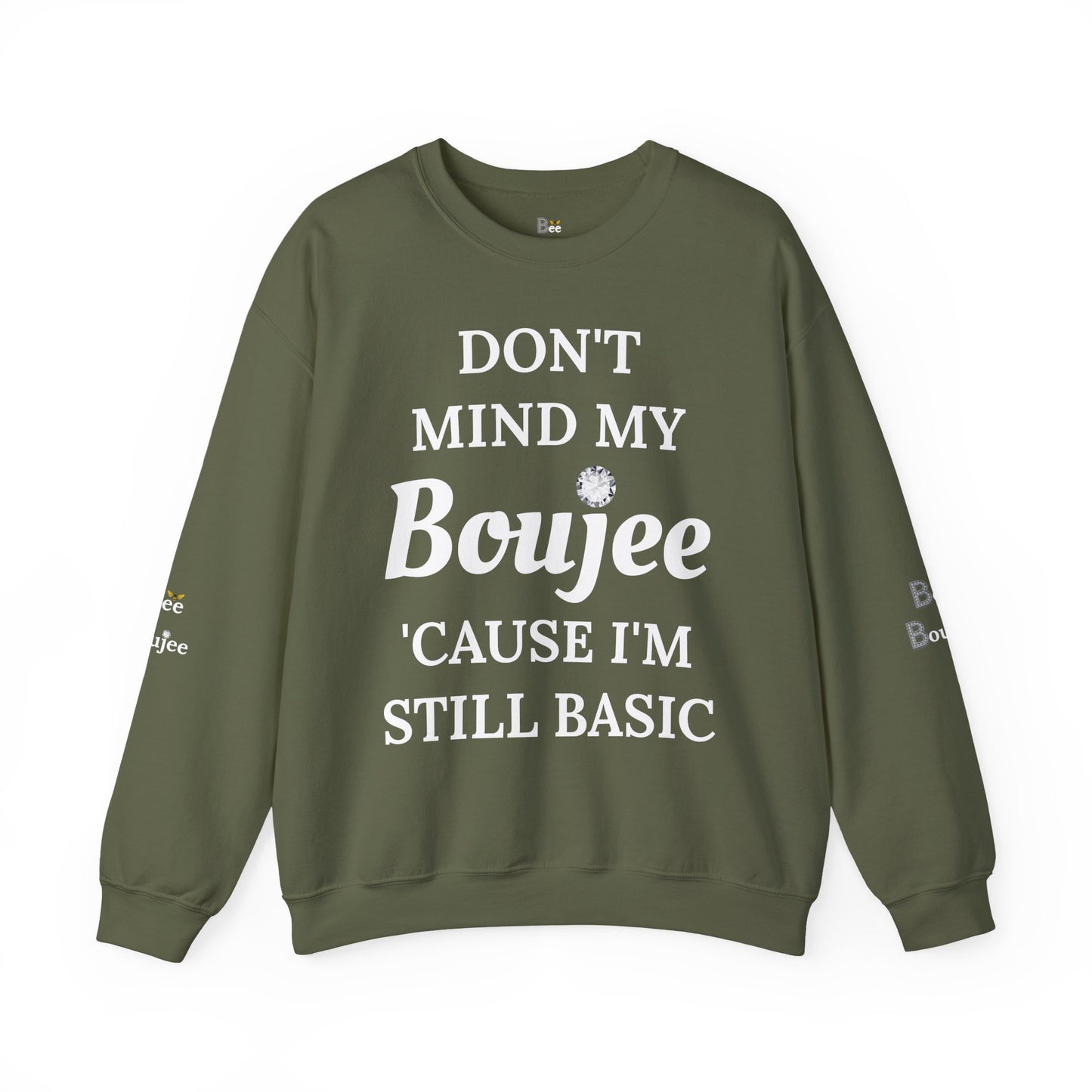 Don't Mind My Boujee 'Cause I'm Still Basic - Heavy Blend™ Dark Colors Crewneck Sweatshirt