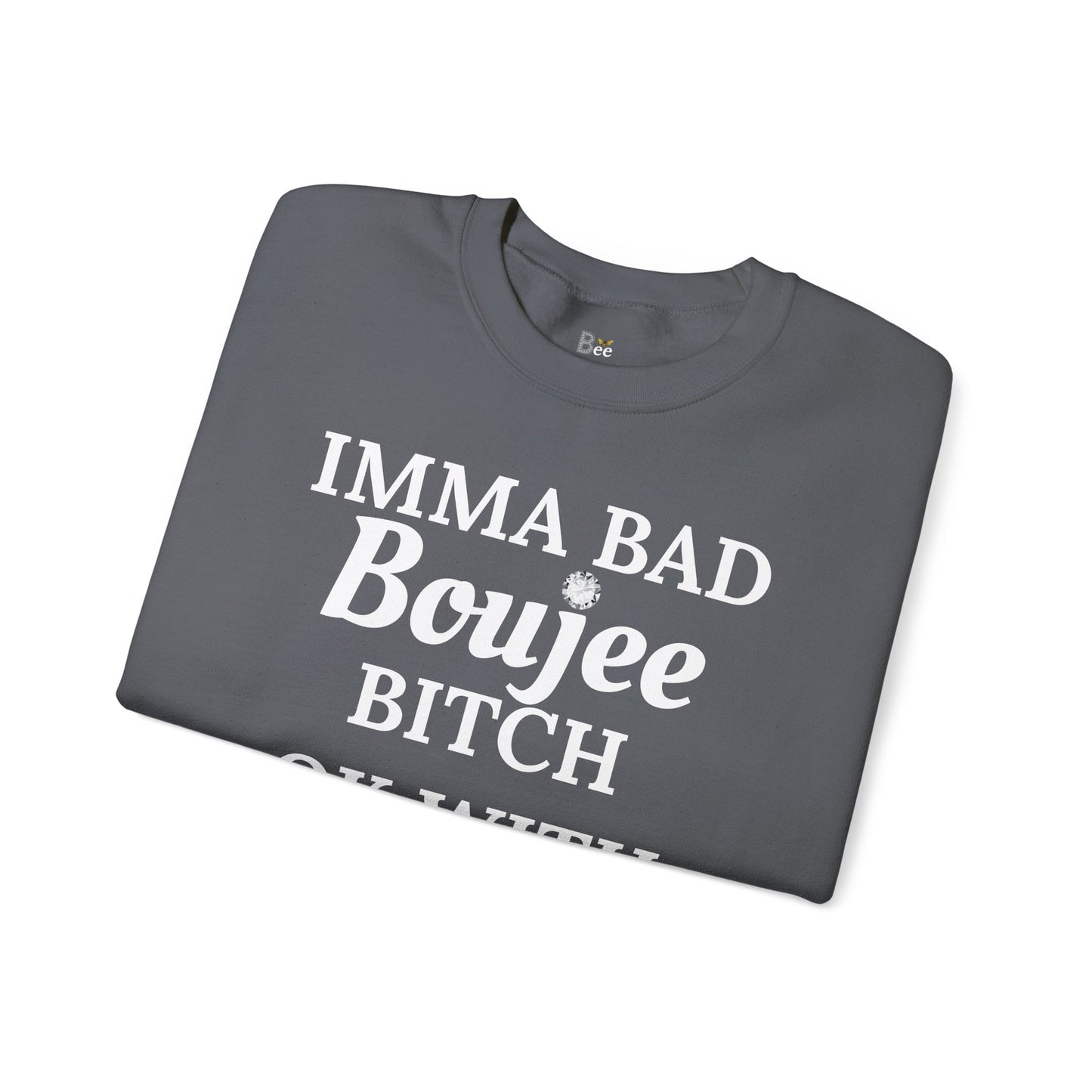 Imma Bad Boujee Bitch Ok With "Beeing" Alone - Heavy Blend™ Dark Colors Crewneck Sweatshirt