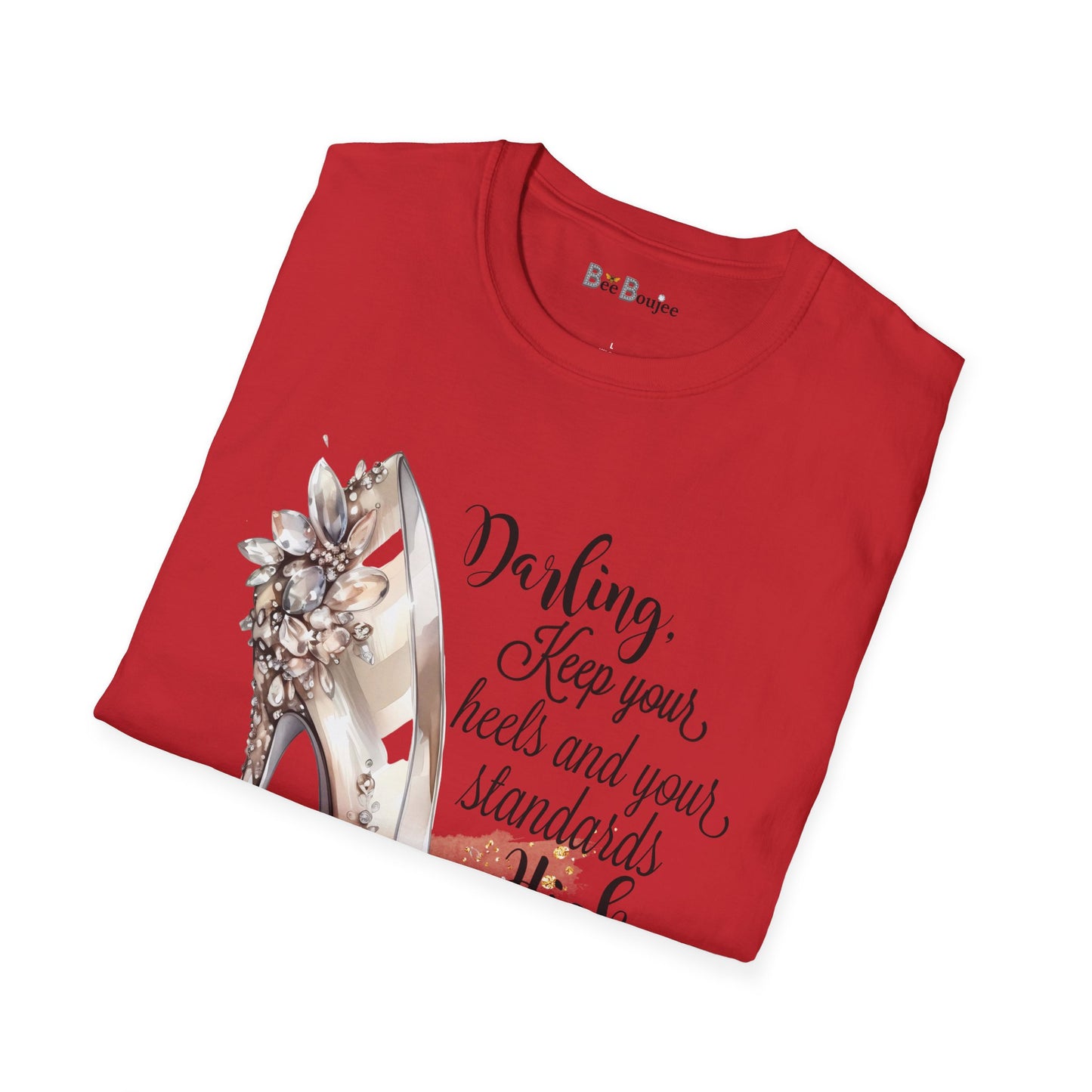Keep Heels & Standards High - Softstyle T-Shirt