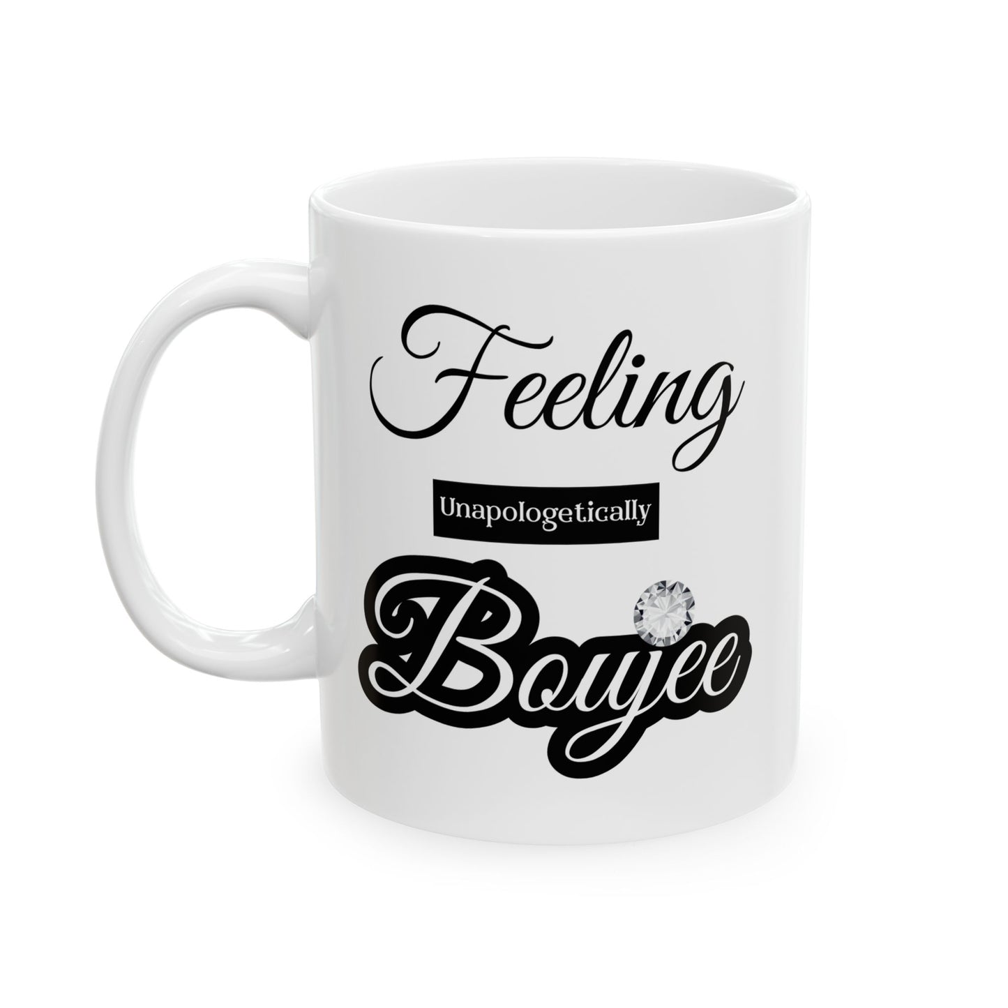 Feeling Boujee - Mug WHITE 11oz