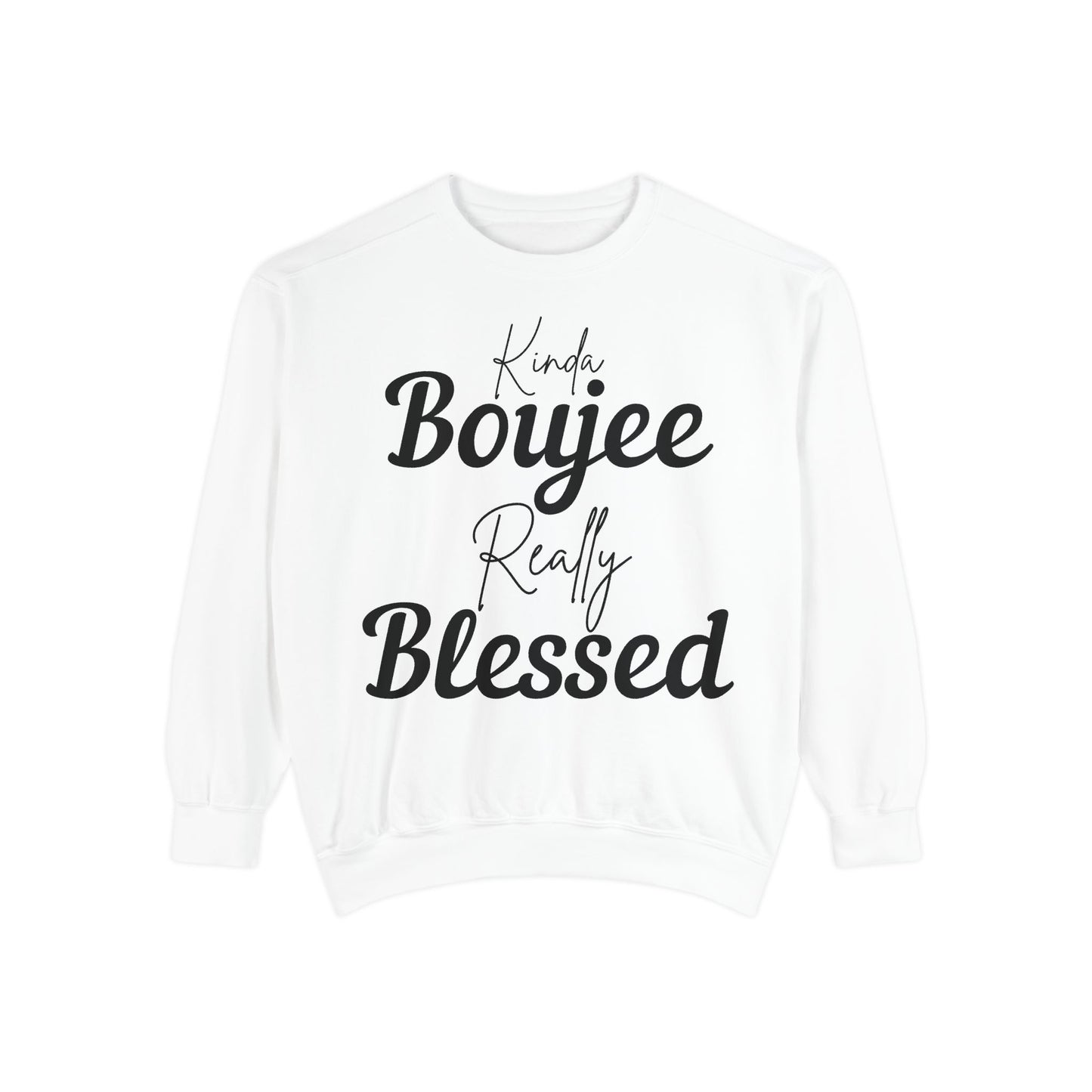 Kinda Boujee Really Blessed Sweatshirt - Cozy Unisex Apparel, Stylish Gift, Everyday Comfort, Perfect for Holidays, Casual Wear