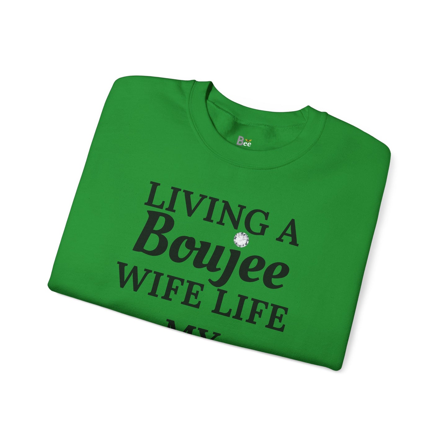 Living a Boujee Wife Life My Husband Spoils Me - Heavy Blend™ Light Colors Crewneck Sweatshirt