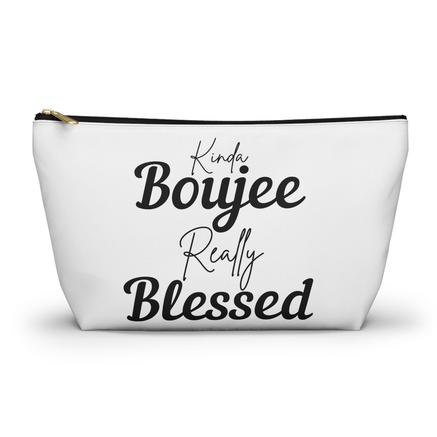 Chic Accessory Pouch for Everyday Use, Kinda Boujee Really Blessed for Makeup, Travel, Gifts, Self-Care, Organization