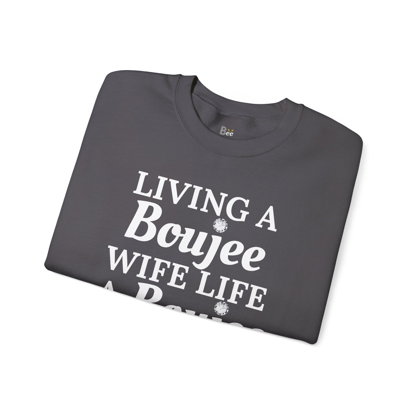 Living a Boujee Wife Life A Boujee Husband Spoils Me - Heavy Blend™ Dark Colors Crewneck Sweatshirt