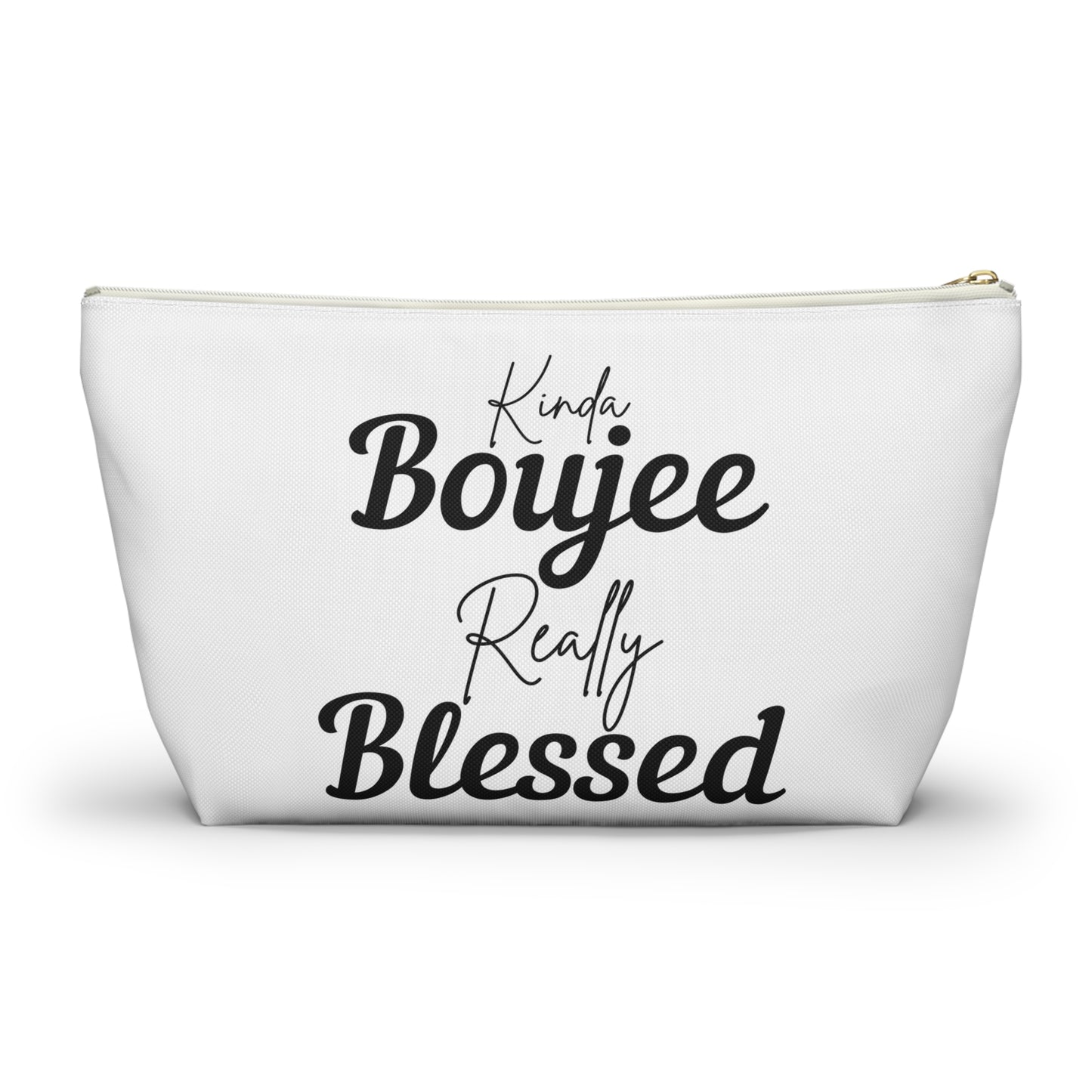 Chic Accessory Pouch for Everyday Use, Kinda Boujee Really Blessed for Makeup, Travel, Gifts, Self-Care, Organization