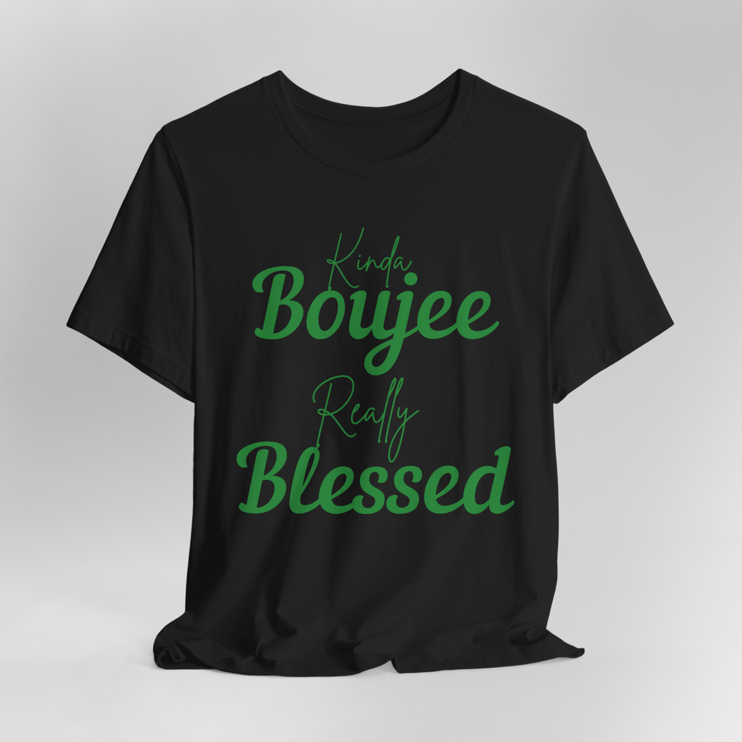 CUSTOMIZABLE Kinda Boujee Really Blessed Jersey Tee
