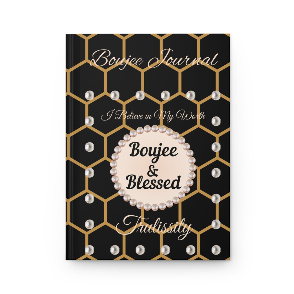 Personalized "Boujee & Blessed" Hardcover Journals (Matte & Honeycomb Editions)