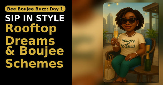 Bee Boujee Buzz Day 1: Sip in Style - Rooftop Dreams & Boujee Schemes