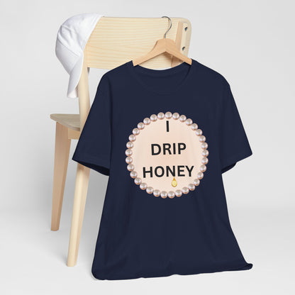 I Drip Honey Pearl-Framed Luxe Tee
