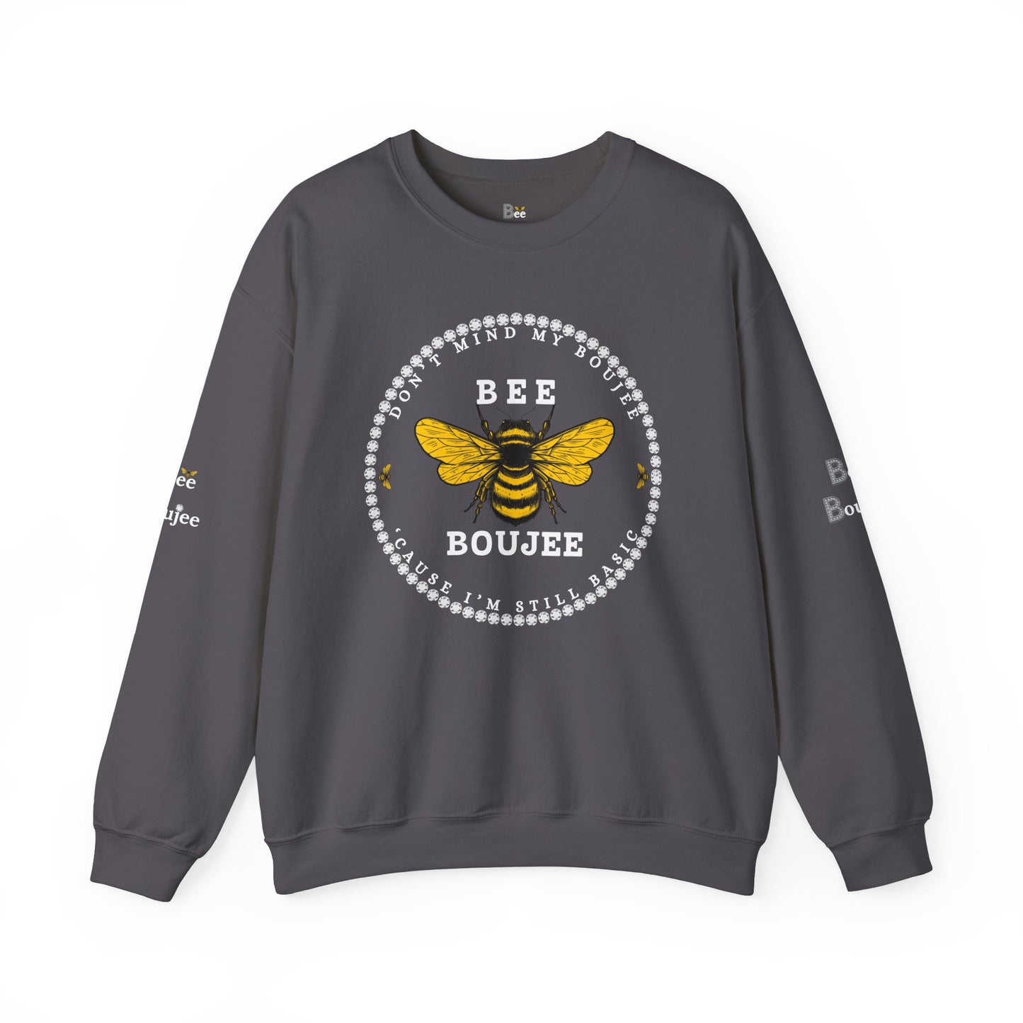 Don't Mind My Boujee 'Cause I'm Still Basic - Heavy Blend™ Dark Colors Crewneck Sweatshirt