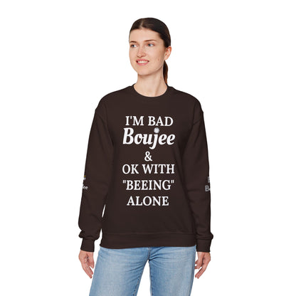 I'm Bad Boujee & Ok With "Beeing" Alone - Heavy Blend™ Dark Colors Crewneck Sweatshirt