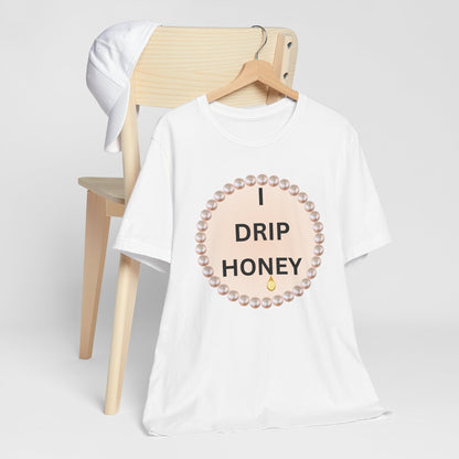 I Drip Honey Pearl-Framed Luxe Tee