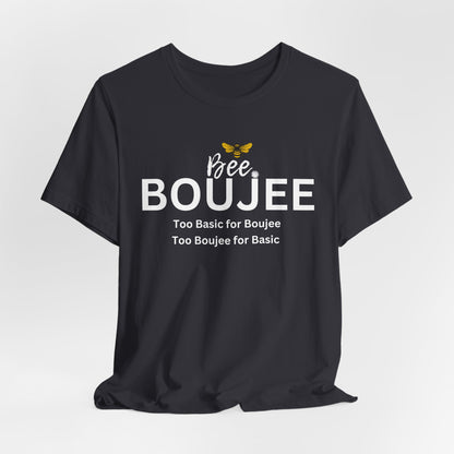 Bee Boujee“Too Basic / Too Boujee” Dark Tee