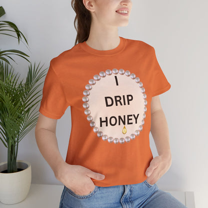 I Drip Honey Pearl-Framed Luxe Tee