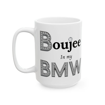 Boujee In My BMW - Mug WHITE 15oz