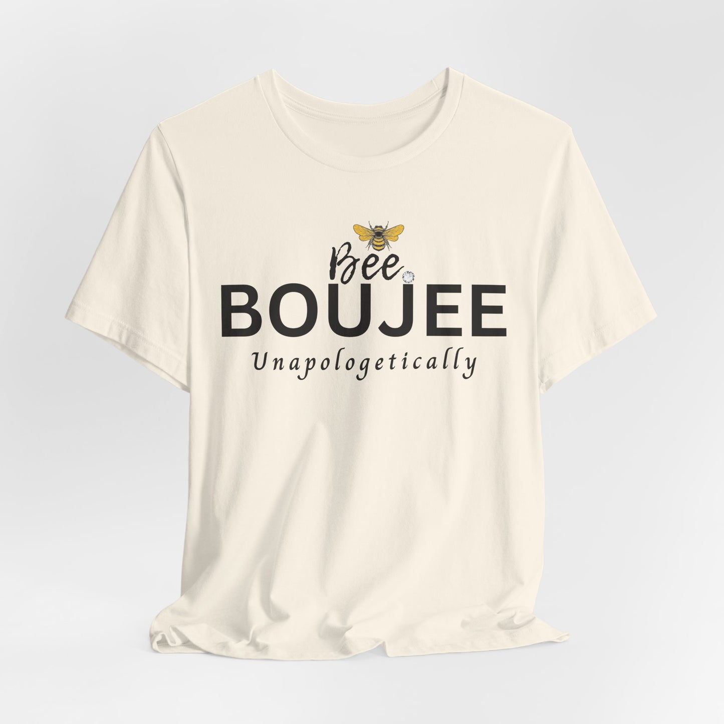 Bee Boujee Unapologetically - Signature Tee