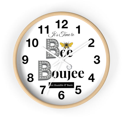 "Bee" Boujee Yet Humble & Basic - Wall Clock