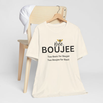 Bee Boujee“Too Basic / Too Boujee” Tee