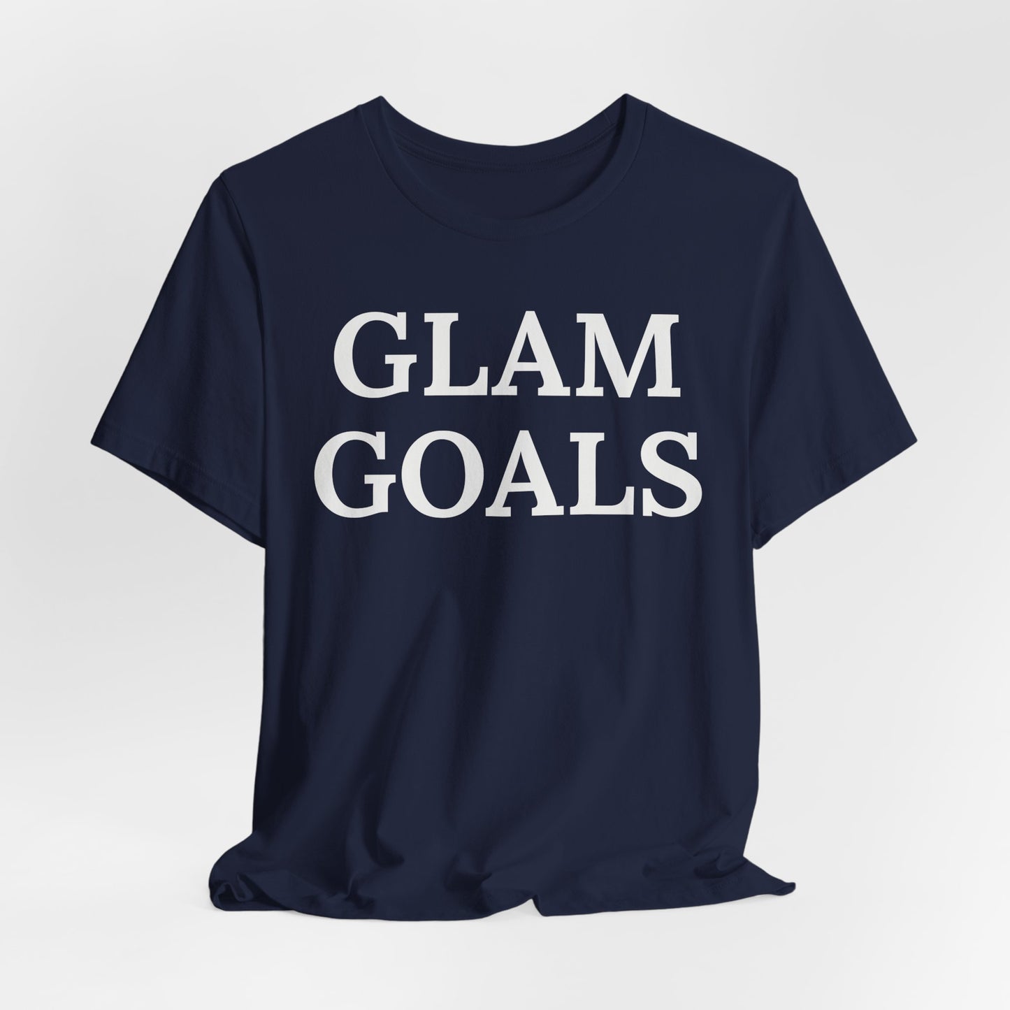 Glam Goals - Statement Tee