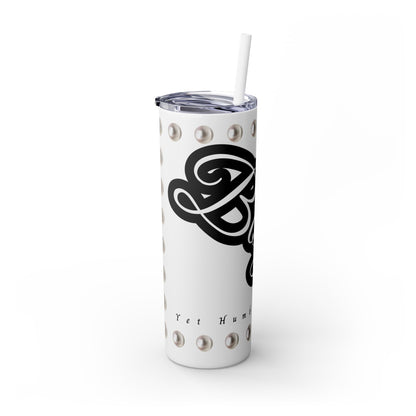 Boujee Yet Humble & Basic in PEARLS - Skinny Tumbler with Straw, 20oz