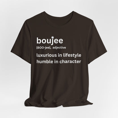 Boujee (adjective) Tee — Luxurious in Lifestyle, Humble in Character Dark Tee