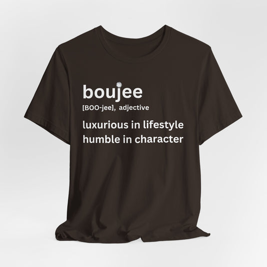 Boujee (adjective) Tee — Luxurious in Lifestyle, Humble in Character Dark Tee