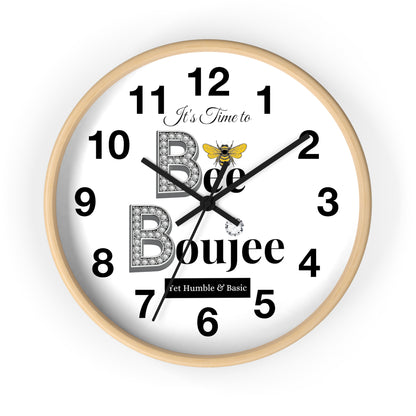 "Bee" Boujee Yet Humble & Basic - Wall Clock