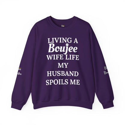 Living a Boujee Wife Life My Husband Spoils Me - Heavy Blend™ Dark Colors Crewneck Sweatshirt
