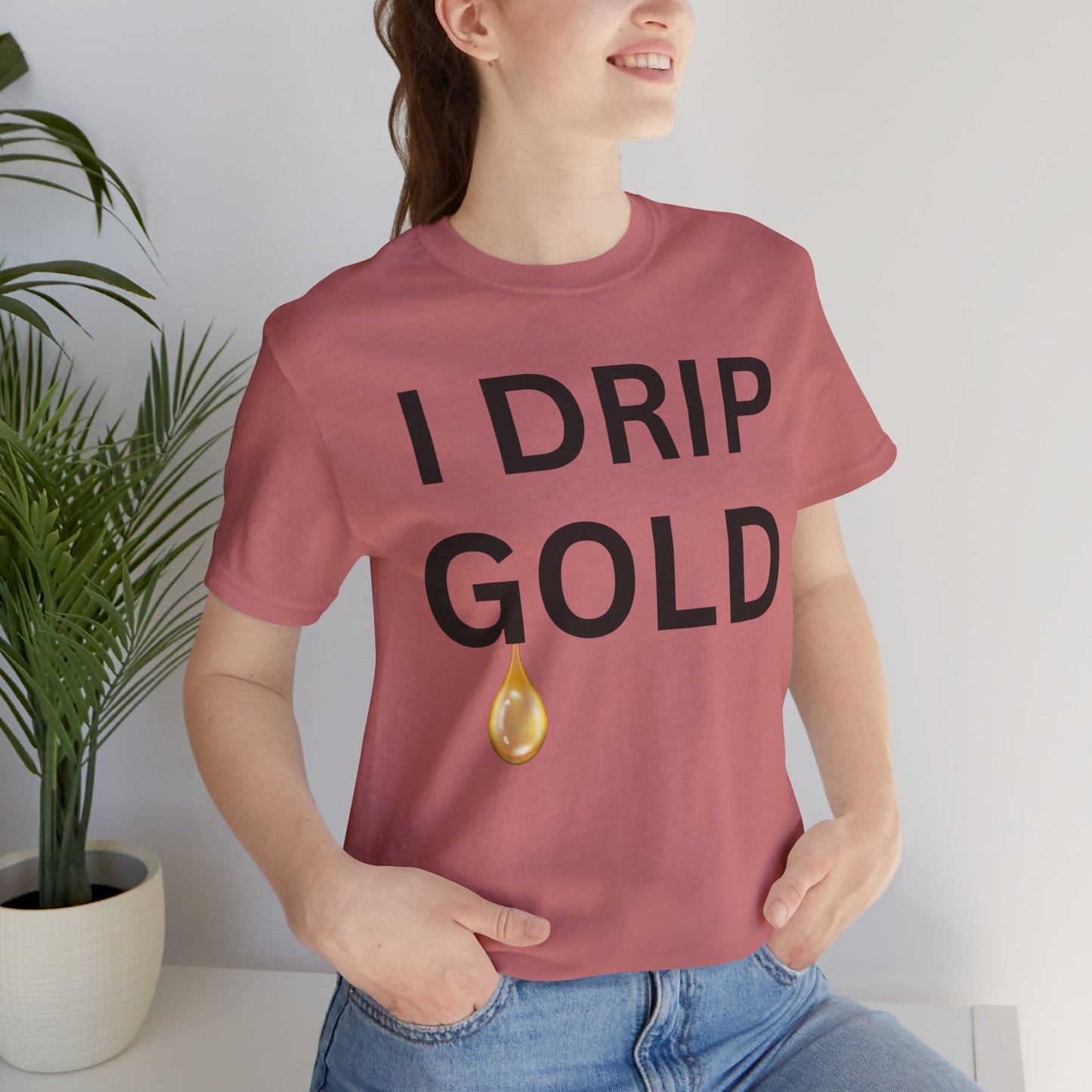 I Drip Gold Luxe Tee