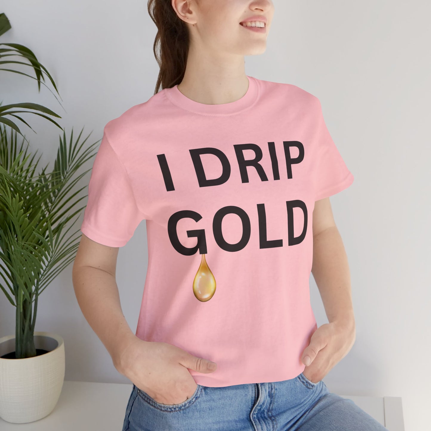 I Drip Gold Luxe Tee