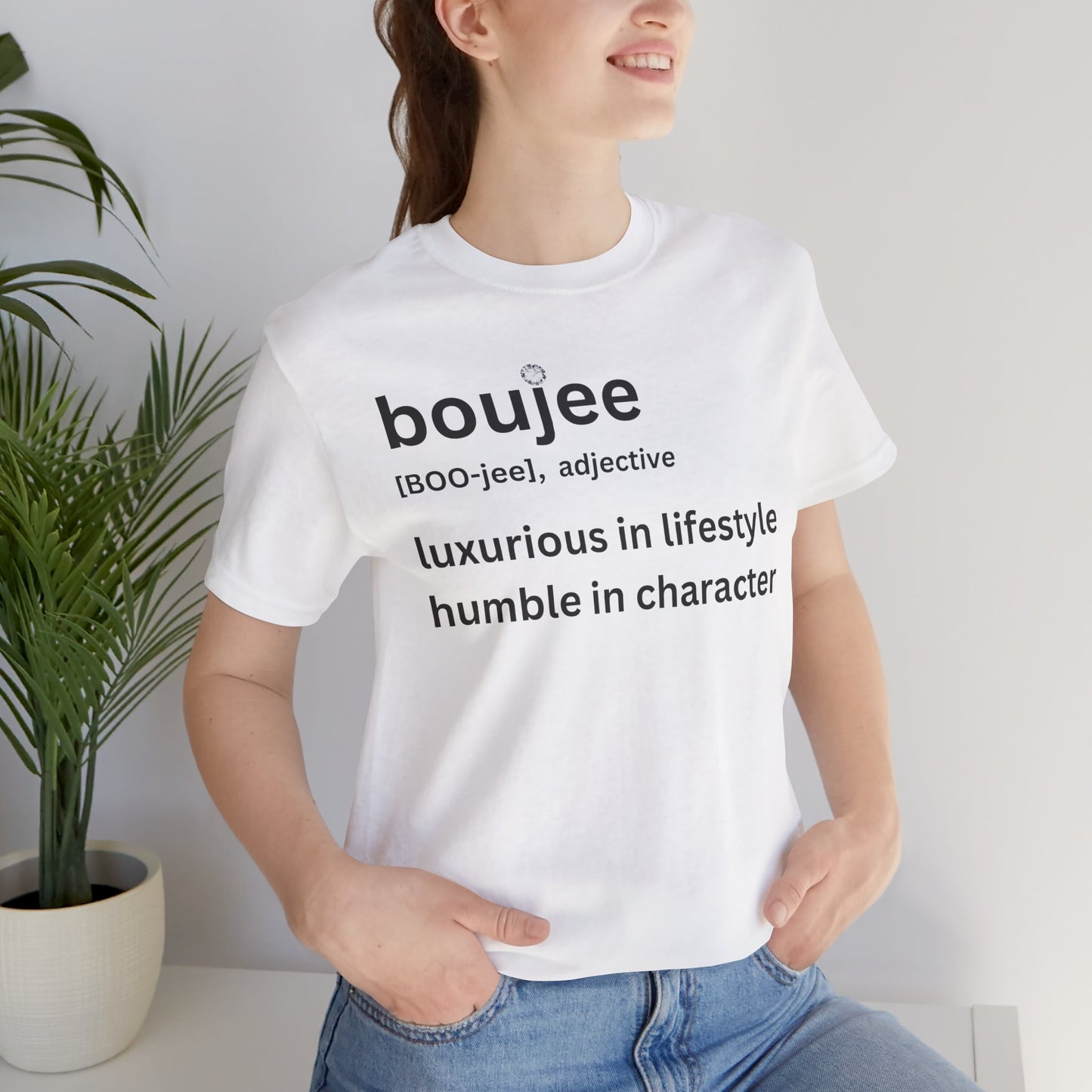 Boujee (adjective) Tee — Luxurious in Lifestyle, Humble in Character