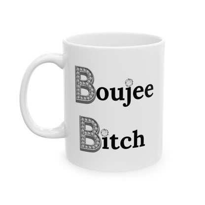 Boujee Bitch - Mug WHITE 11oz