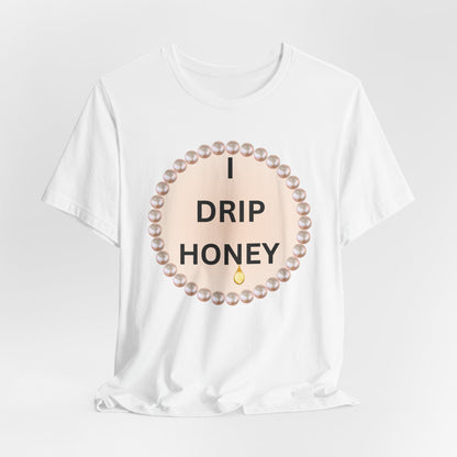 I Drip Honey Pearl-Framed Luxe Tee
