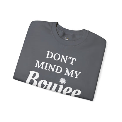 Don't Mind My Boujee 'Cause I'm Still Basic - Heavy Blend™ Dark Colors Crewneck Sweatshirt