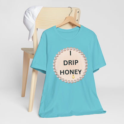 I Drip Honey Pearl-Framed Luxe Tee