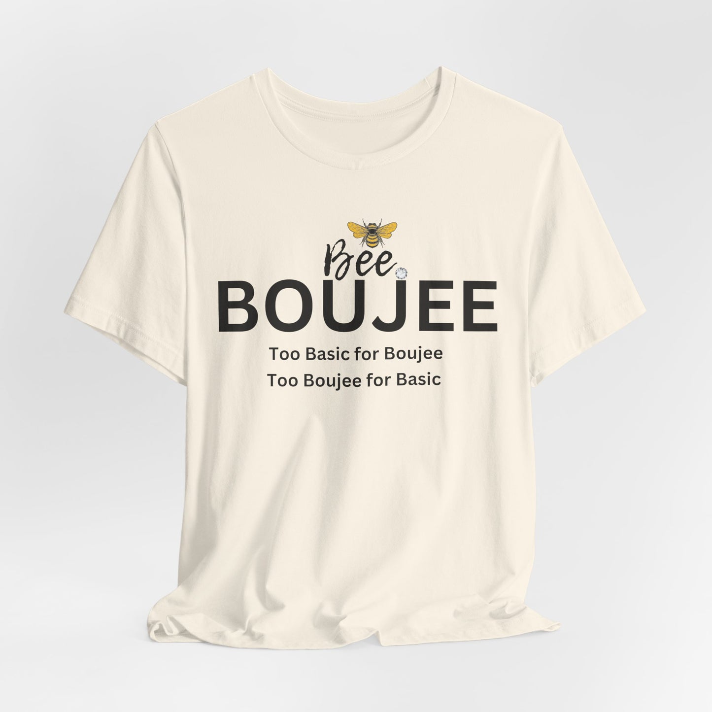 Bee Boujee“Too Basic / Too Boujee” Tee